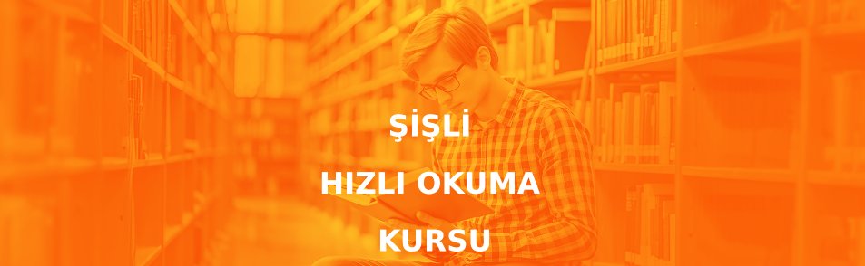 Şişli hızlı okuma kursu