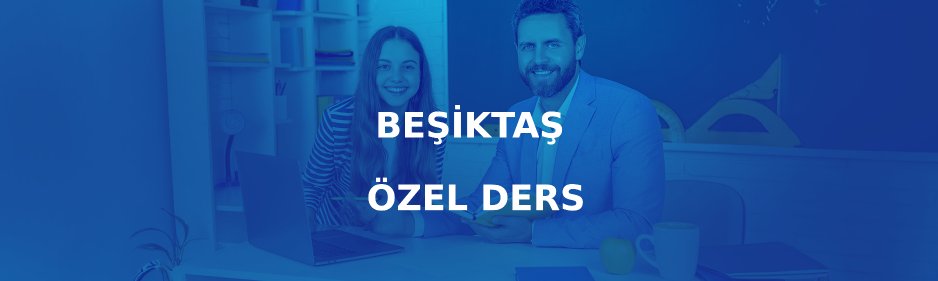Beşiktaş özel ders