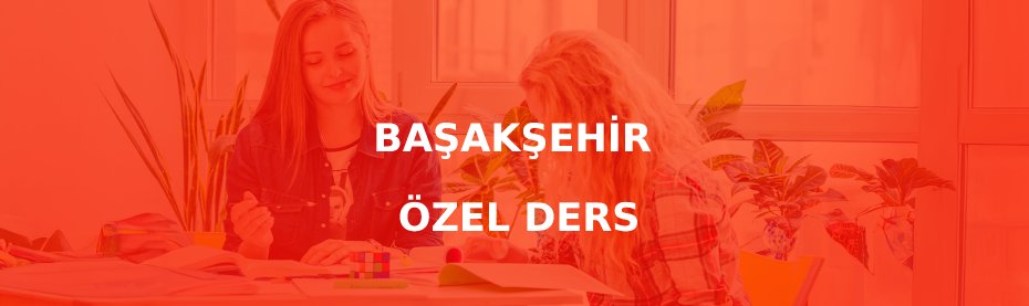 Başakşehir özel ders
