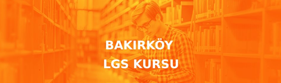 Bakırköy LGS kursu