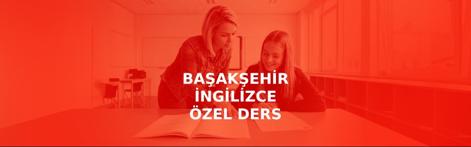 Başakşehir İngilizce özel ders