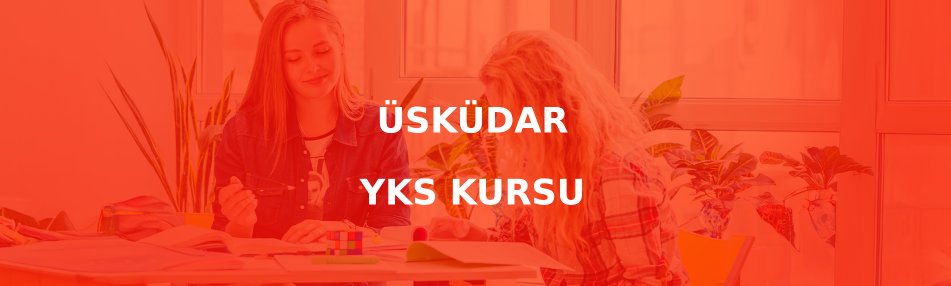 Üsküdar YKS Kursu