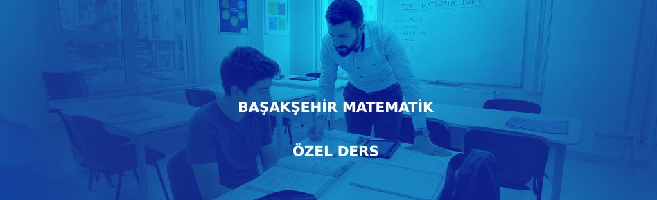 Başakşehir matematik özel ders