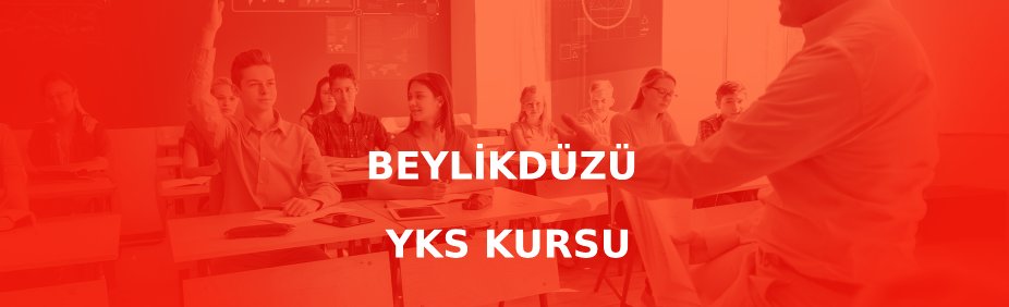 Beylikdüzü YKS kursu