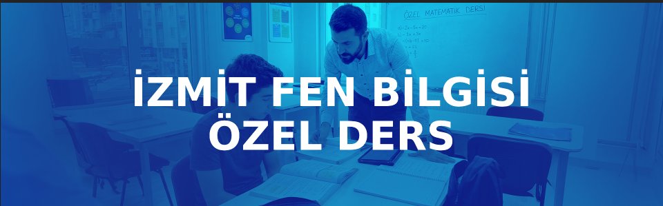 İzmit Fen Bilgisi Özel Ders