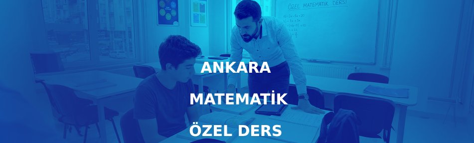 Ankara Matematik Özel Ders