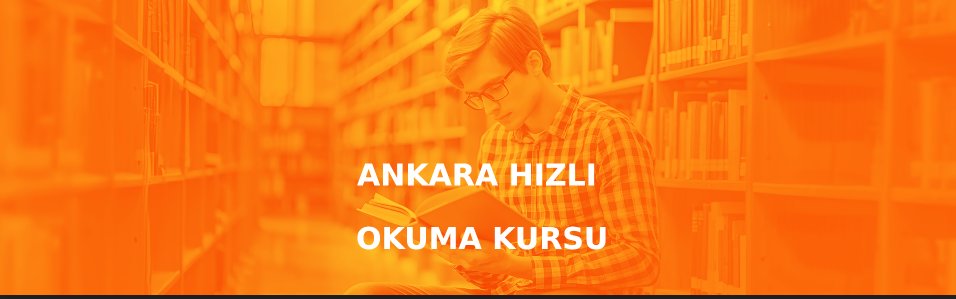 Ankara Hızlı Okuma Kursu