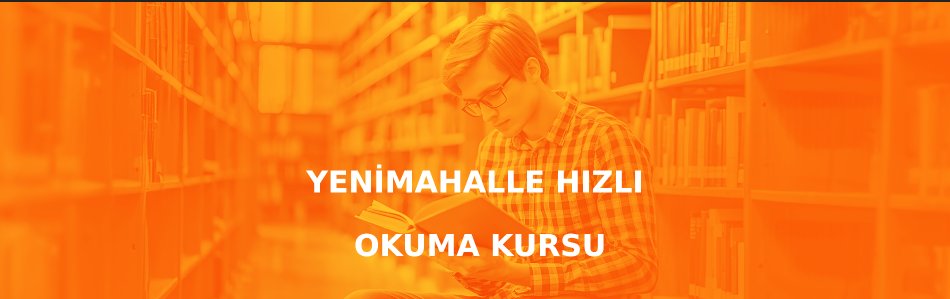 Yenimahalle Hızlı Okuma Kursu