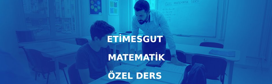 Etimesgut Matematik Özel